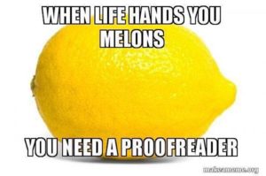 When life hands you melons | proofreading matters